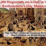 This further convinces European Protestants that Catholics are blood-thirsty!
